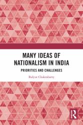Many Ideas of Nationalism in India : Priorities and Challenges