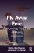 Fly Away Fear : Overcoming Your Fear of Flying