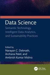 Data Science : Semantic Technology, Intelligent Data Analytics, and Sustainability Practices