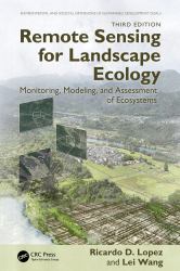 Remote Sensing for Landscape Ecology : Monitoring, Modeling, and Assessment of Ecosystems