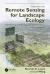 Remote Sensing for Landscape Ecology : Monitoring, Modeling, and Assessment of Ecosystems