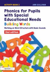 Phonics for Pupils with Special Educational Needs Activity Book 2: Building Words : Working on Word Structure with Basic Sounds
