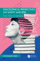 Philosophical Perspectives on Safety and Risk : From Harm to Harmony