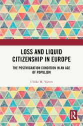 Loss and Liquid Citizenship in Europe : The Postmigration Condition in an Age of Populism