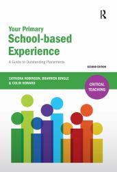 Your Primary School-Based Experience : A Guide to Outstanding Placements