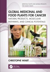Global Medicinal and Food Plants for Cancer : Natural Products, Molecular Pathways, and Clinical Potentials