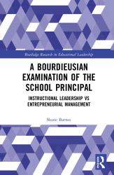 A Bourdieusian Examination of the School Principal : Instructional Leadership vs Entrepreneurial Management