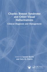 Charles Bonnet Syndrome and Other Visual Hallucinations : Clinical Diagnosis and Management