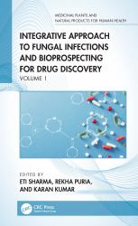 Integrative Approach to Fungal Infections and Bioprospecting for Drug Discovery : Volume 1