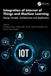Integration of Internet of Things and Machine Learning : Design Models, Architectures and Application