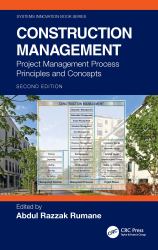 Construction Management : Project Management Process Principles and Concepts