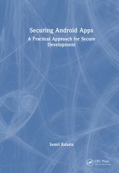 Securing Android Apps : A Practical Approach for Secure Development