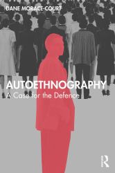 Autoethnography : A Case for the Defence
