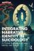 Integrating Narrative Identity in Suicidology : A Clinical Exploration of Story, Identity, and Suicide