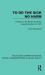 To Do the Sick No Harm : A Study of the British Voluntary Hospital System To 1875