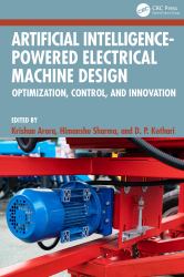 Artificial Intelligence-Powered Electrical Machine Design : Optimization, Control, and Innovation