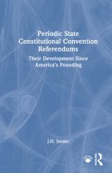 Periodic State Constitutional Convention Referendums : Their Development since America's Founding