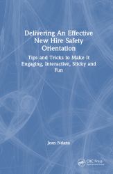 Delivering an Effective New Hire Safety Orientation : Tips and Tricks to Make It Engaging, Interactive, Sticky and Fun