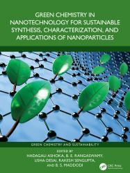 Green Chemistry in Nanotechnology for Sustainable Synthesis, Characterization, and Applications of Nanoparticles