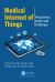 Medical Internet of Things : Perspectives, Impact and Challenges