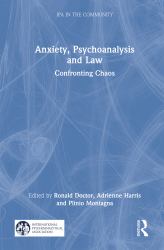 Anxiety, Psychoanalysis and Law : Confronting Chaos