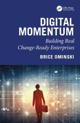 Digital Momentum : Building Real Change-Ready Enterprises