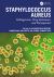 Staphylococcus Aureus : Pathogenesis, Drug Resistance, and Therapeutics
