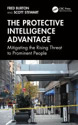 The Protective Intelligence Advantage : Mitigating the Rising Threat to Prominent People