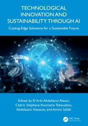 Technological Innovation and Sustainability Through AI : Cutting-Edge Solutions for a Sustainable Future