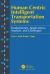Human Centric Intelligent Transportation Systems : Fundamentals, Applications, Analysis, and Challenges