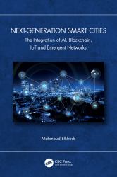 Next-Generation Smart Cities : The Integration of Ai, Blockchain, Iot and Emergent Networks