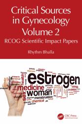 Critical Sources in Gynecology, Volume 2 : RCOG Scientific Impact Papers