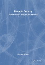 Beautiful Security : When Science Meets Cybersecurity