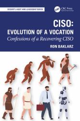 CISO: Evolution of a Vocation : Confessions of a Recovering CISO