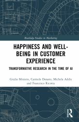 Happiness and Well-Being in Customer Experience : Transformative Research in the Time of AI