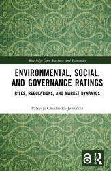 Environmental, Social, and Governance Ratings : Risks, Regulations, and Market Dynamics