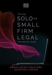 2018 Solo and Small Firm Legal Technology Guide : Critical Decisions Made Simple