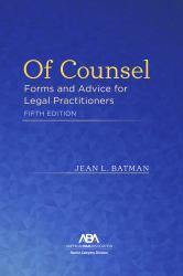 Of Counsel : Forms and Advice for the Legal Practitioner