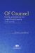 Of Counsel : Forms and Advice for the Legal Practitioner