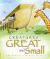 Creatures Great and Small