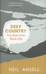 Deep Country : Five Years in the Welsh Hills
