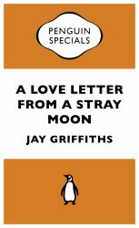 Love Letter from a Stray Moon (Penguin Specials)