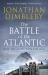 The Battle of the Atlantic : How the Allies Won the War