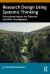 Research Design Using Systemic Thinking : Structuring Inquiry for Effective Scientific Investigation