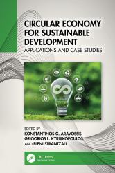 Circular Economy for Sustainable Development : Applications and Case Studies