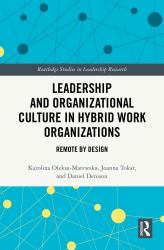 Leadership and Organizational Culture in Hybrid Work Organizations : Remote by Design