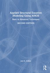 Applied Structural Equation Modeling Using AMOS : Basic to Advanced Techniques