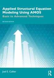 Applied Structural Equation Modeling Using Amos : Basic to Advanced Techniques