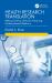 Health Research Translation : Making Science Useful for Practicing Evidence-Based Medicine