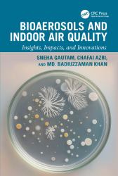 Bioaerosols and Indoor Air Quality : Insights, Impacts, and Innovations